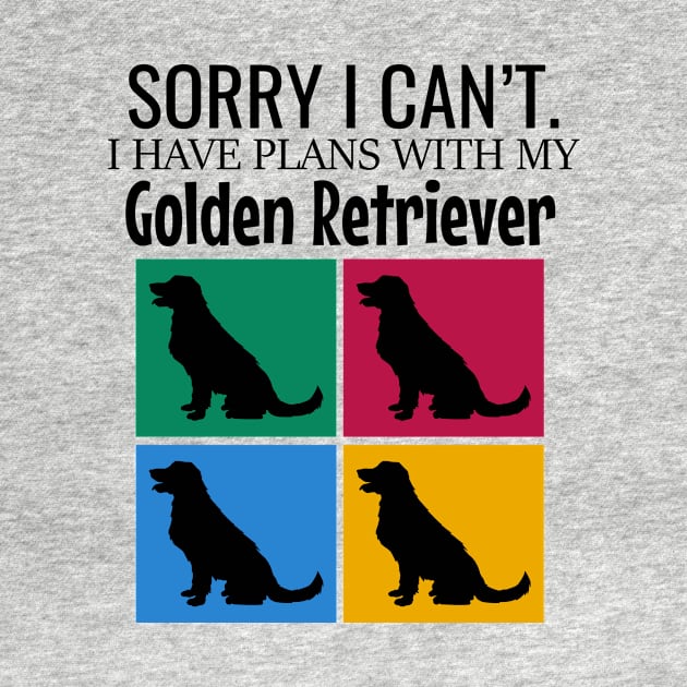 Sorry I can't I have plans with my golden retriever by cypryanus